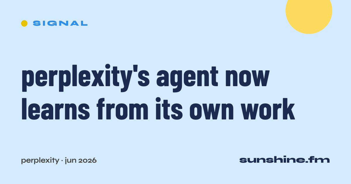 signal — perplexity's agent now learns from its own work